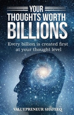 Shafeeq - Your Thoughts Worth Billions  Every billion is created first - X555z
