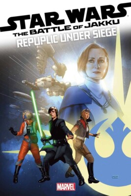 STAR WARS BATTLE OF JAKKU REPUBLIC UNDER SIEGE #2 - NM - Marvel - Presale 11/27