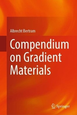 Compendium on Gradient Materials by Albrecht Bertram (English) Hardcover Book