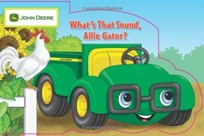 WHAT'S THAT SOUND, ALLIE GATOR (JOHN DEERE) By Elana Roth & Christina Wald *VG+*