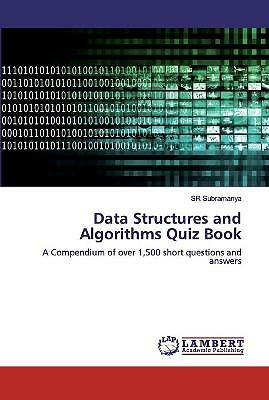 Data Structures and Algorithms Quiz Book  A Compendium of over 1500 short quest.
