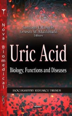 Uric Acid : Biology, Functions and Diseases, Hardcover by Castillo, Santiago ...