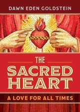 The Sacred Heart : A Love for All Times Paperback Dawn Eden Golds The Sacred Heart : A Love for All Times Paperback Dawn Eden Golds