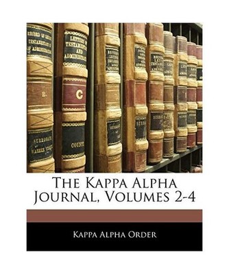 The Kappa Alpha Journal, Volumes 2-4, Kappa Alpha Order