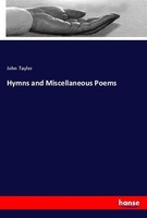 Hymns And Miscellaneous Poems John Taylor