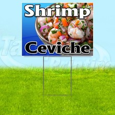 SHRIMP CEVICHE 18x24 Yard Sign Seafood Plastic Corrugated WITH STAKE USA YS08123