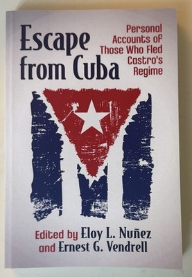 Escape from Cuba: Personal Accounts - Eloy L. Nunez