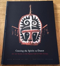 Coaxing the Spirits to Dance Papuan Gulf of N...