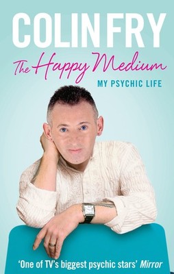 The Happy Medium: My Psychic Life by Fry