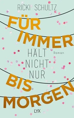 Für immer hält nicht nur bis morgen