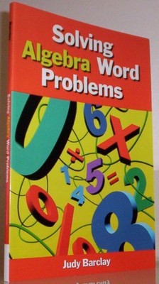 Solving Algebra Word Problems, Barclay, Judith