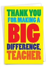 Funny Teacher Thank You 5"x7" Greeting Card w/ Envelope Big Difference Teacher