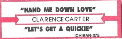 Jukebox Title Strip - Clarence Carter: ''Hand Me Down Love / Let's Get A Quickie''