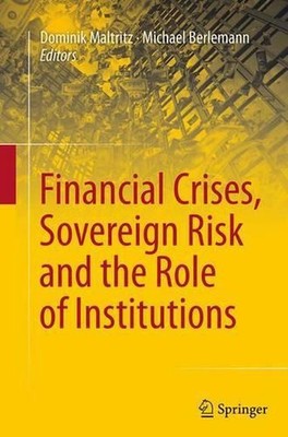 Financial Crises, Sovereign Risk and the Role of Institutions by Dominik Maltrit