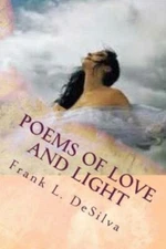 Poems Of Love And Light: Fire And Flood