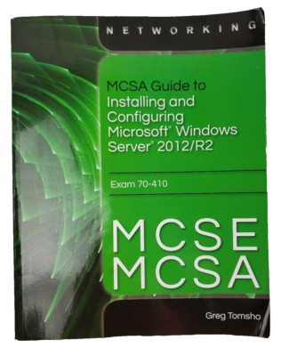 MCSA Guide to Installing & Configuring Windows Server 2012/R2 Exam 70-410 