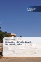 Utilization Of Public Health Services In India Saritha Vargese