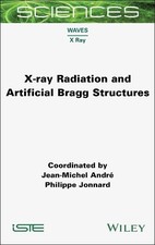 X-ray Radiation and Artificial Bragg Structures - 9781789451870