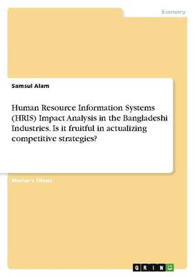 Human Resource Information Systems (HRIS) Impact Analysis in the Bangladeshi Ind