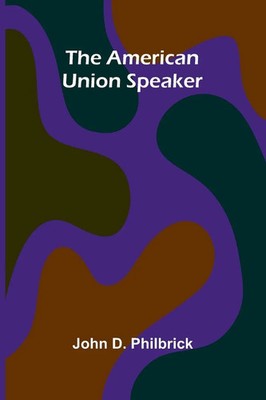 The American Union Speaker John D. Philbrick Taschenbuch Englisch 2025