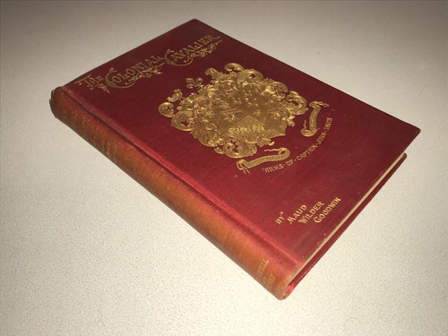 The Colonial Cavalier or Southern Life Before the Revolution 1894 1st Goodwin
