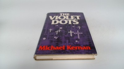 			The Violet Dots, Kernan, Michael, George Braziller, 1978, Hardcov		
