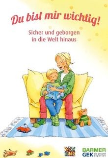 Du bist mir wichtig!: Sicher und geborgen in die Welt hi... | Buch | Zustand gut
