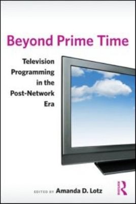Beyond Prime Time : Television Programming in the Post-Network Er