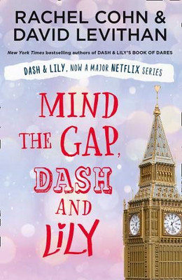 Mind the Gap, Dash and Lily: The final book in the unmissable... - Cohn, Rachel