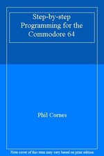 Step-by-step Programming for the Commodore 64 By Phil Cornes. 97
