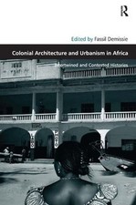 Colonial Architecture and Urbanism in Africa:...