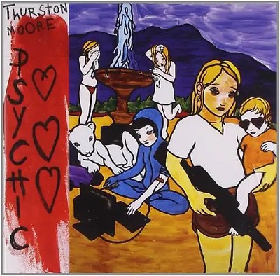 Thurston Moore - Psychic Hearts