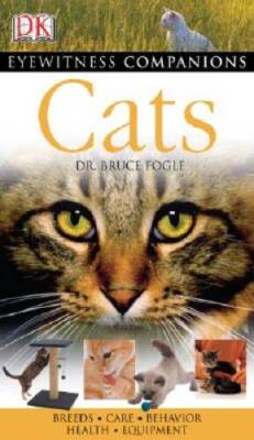 Cats (EYEWITNESS COMPANION GUIDES) - Flexibound By Fogle, Bruce - GOOD
