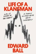 Life of a Klansman: A Family History in White Supremacy - Hardcover - GOOD