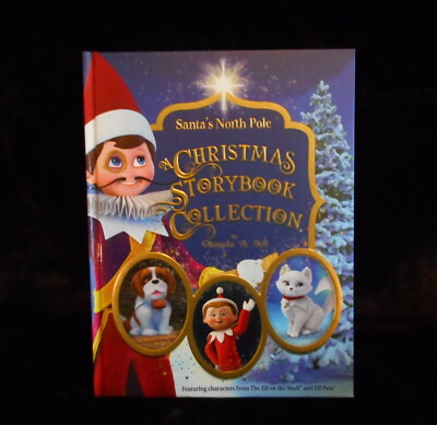  SANTA'S NORTH POLE THE ELF ON THE SHELF & ELF PETS CHRISTMAS STORYBOOK BOOK NEW