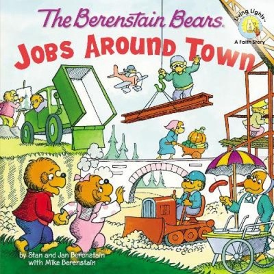 The Berenstain Bears: Jobs Around Town (Berenstain Bears/Living Lights: A