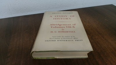 			A Study Of History, Arnold J Toynbee, Oxford University Press, 19		