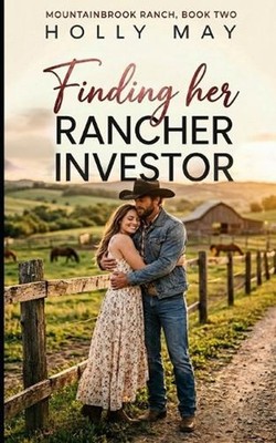 Finding Her Rancher Investor: A Small Town, Cowboy Romance by Holly May Paperbac