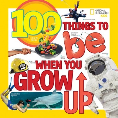 100 Things to Be When You Grow Up (NGK 100 Things)