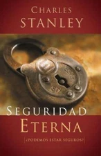Seguridad Eterna - Paperback By Stanley, Charles - VERY GOOD