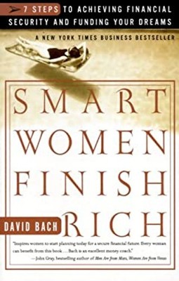 Smart Women Finish Rich : A Step-by-Step Plan for Achieving Finan