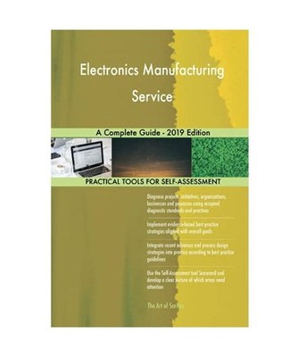 Electronics Manufacturing Service A Complete Guide - 2019 Edition, Gerardus Blok