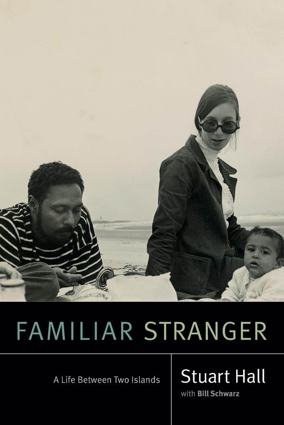 Thumbnail - Familiar Stranger | Stuart Hall | A Life Between Two Islands |