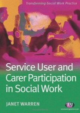 Service User and Carer Participation in Social Work (Transforming Social Work P