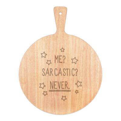 Me Sarcastic Never Pizzabrett Paddel Holz sarkastisch lustig