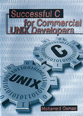 Successful C for Commercial Unix Developers (Artech House Computer Science Libr