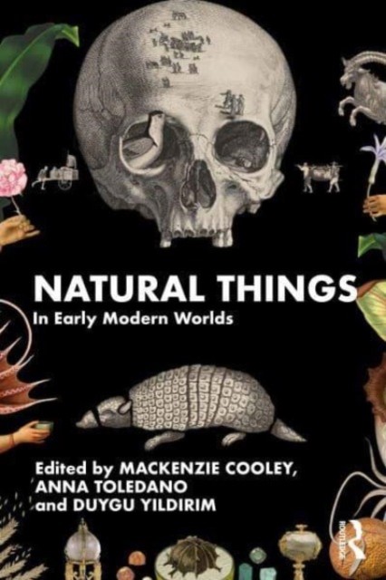 Natural Things in Early Modern Worlds by B01 (Paperback Book)
