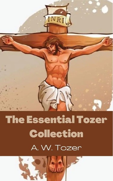 The Essential Tozer Collection A. W. Tozer Taschenbuch Englisch 2024 CBY Press-image