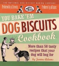 You Bake 'em Dog Biscuits Cookbook - Paperback By Adams, Janine - GOOD