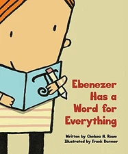 EBENEZER HAS A WORD FOR EVERYTHING By Chelsea H. Rowe & Frank Dormer - Hardcover